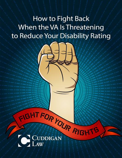 How to Fight Back When the VA Is Threatening to Reduce Your Disability Rating